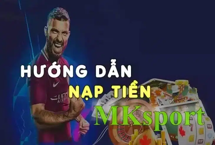 Hướng dẫn nạp tiền MKSport