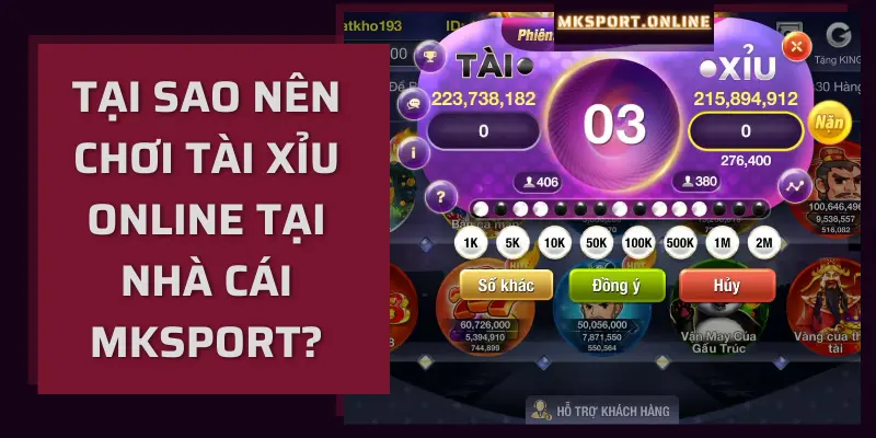 Lý do nên chơi tài xỉu tai MKSport