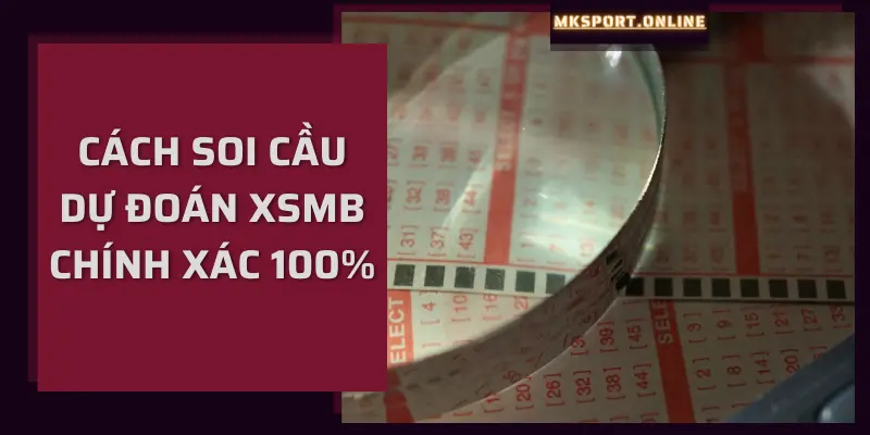 Mẹo soi cầu dự đoán XSMB chuẩn xác